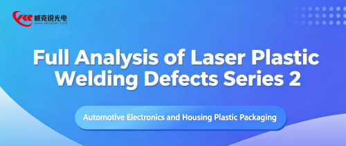 Complete Analysis Series 2 of Defects in Laser Plastic Welding: Chapter on Electronic Components and Plastic Packaging for Vehicle Bodies